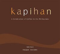 Kapihan:  Celebration Of Coffee: A Celebration Of Coffee In The Philippines