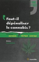 Faut-il Dépénaliser Le Cannabis?