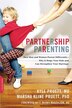 Partnership Parenting: How Men and Women Parent Differently--Why It Helps Your Kids and Can Strengthen Your Marriage