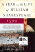 A Year in the Life of William Shakespeare: 1599 (P.S. )