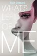 What's Left of Me: the Hybrid Chronicles, Book One