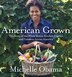 American Grown: the Story of the White House Kitchen Garden and Gardens Across America