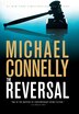 The Reversal (a Lincoln Lawyer Novel)
