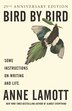 Bird By Bird: Some Instructions on Writing and Life