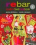 Rebar: Modern Food Cookbook