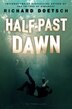 Half-Past Dawn: a Thriller