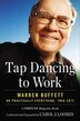 Tap Dancing to Work: Warren Buffett on Practically Everything, 1966-2012: a Fortune Magazine Book