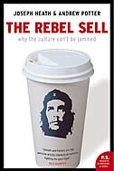 The Rebel Sell : Why the Culture Can't Be Jammed
