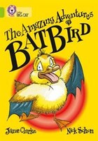 The Amazing Adventures Of Batbird: Band 11/lime (collins Big Cat)
