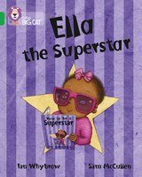 Ella The Superstar: Band 05/green (collins Big Cat) Ella The Superstar: Band 05/green (collins Big Cat)