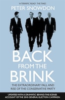 Back from the Brink: The Extraordinary Fall And Rise Of The Conservative Party Back from the Brink: The Extraordinary Fall And Rise Of The Conservative Party