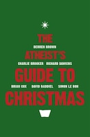 Atheist's Guide to Christmas Atheist's Guide to Christmas