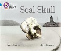 Seal Skull: Band 04 Blue/band 16 Sapphire (collins Big Cat Progress) Seal Skull: Band 04 Blue/band 16 Sapphire (collins Big Cat Progress)