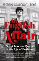 An English Affair: Sea Class And Power In The Age Of Profumo