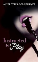 Instructed To Play