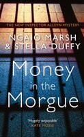 Money in the Morgue: The New Inspector Alleyn Mystery