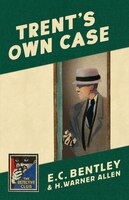 Trent's Own Case (detective Club Crime Classics)