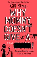 Why Mommy Doesn't Give A ****