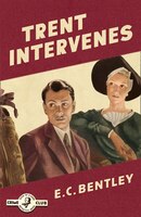 Trent Intervenes (philip Trent, Book 3)