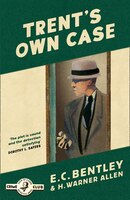 Trent's Own Case (philip Trent, Book 2)