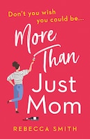 More Than Just Mom (more Than Just Mom, Book 1)