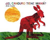 El Canguro Tiene Mama? = Does a Kangaroo Have a Mother