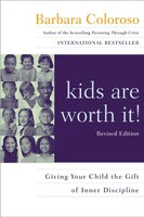 Kids Are Worth It! Revised Edition: Giving Your Child The Gift Of Inner Discipline