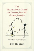 Melancholy Death of Oyster Boy and the Other Stories : Stick Boy's Festive Season