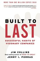 Built To Last: Successful Habits of Visionary Companies