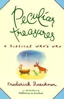 Peculiar Treasures: A Biblical Who's Who