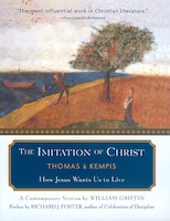 The Imitation Of Christ: How Jesus Wants Us To Live