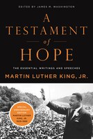 A Testament of Hope: The Essential Writings And Speeches