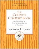 The Couple's Comfort Book: A Creative Guide for Renewing Passion, Pleasure & Commitment