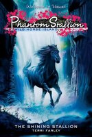 Phantom Stallion: Wild Horse Island #2: The Shining Stallion: The Shining Stallion