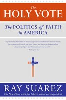 The Holy Vote: The Politics of Faith in America