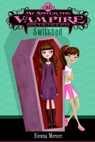 My Sister The Vampire #1: Switched: Switched