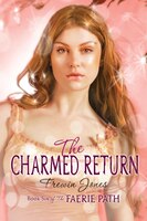 Faerie Path #6: The Charmed Return: The Charmed Return