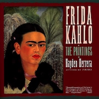 Frida Kahlo: The Paintings