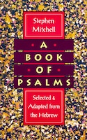 A Book Of Psalms: Selected And Adapted From The Hebrew