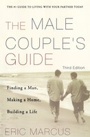 Male Couple's Guide 3e: Finding a Man, Making a Home, Building a Life