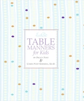Emily Post's Table Manners for Kids