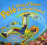 Pele, King of Soccer/Pele, El Rey del Futbol