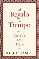 El Regalo Del Tiempo: Cartas A Mis Hijos