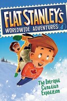 Flat Stanley's Worldwide Adventures, Book 4: The Intrepid Canadian Expedition