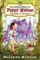 The Unseen World Of Poppy Malone: A Gaggle Of Goblins: A Gaggle Of Goblins