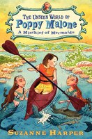 The Unseen World Of Poppy Malone #3: A Mischief Of Mermaids: A Mischief Of Mermaids