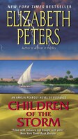 Children Of The Storm: An Amelia Peabody Novel of Suspense