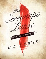 The Screwtape Letters: Annotated Edition: Annotated Edition