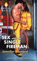 Sex and the Single Fireman: A Bachelor Firemen Novel
