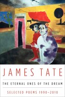 The Eternal Ones Of The Dream: Selected Poems 1990 - 2010